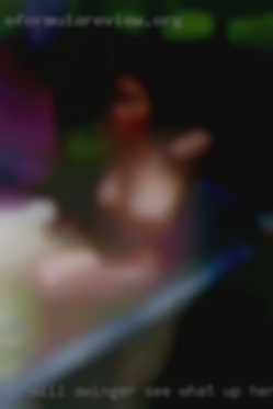 Will swinger see what up, Here to get fucked.